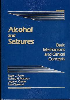 Buy Alcohol and Seizures: Basic Mechanisms and Clinical Concepts Book ...