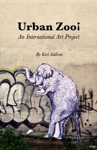 Urban Zoo! - An International Art Project eBook : Addison, Karl ...