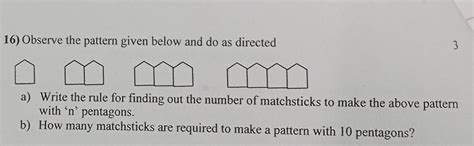 16) Observe the pattern given below and do as directed 3 a) Write the ...