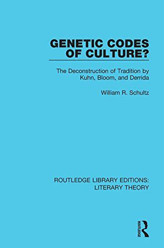 Genetic Codes of Culture?: The Deconstruction of Tradition by Kuhn ...