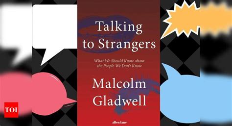 Micro review: 'Talking to Strangers' by Malcolm Gladwell - Times of India