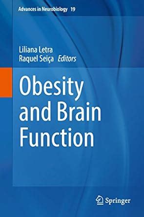 Obesity and Brain Function (Advances in Neurobiology Book 19) eBook ...