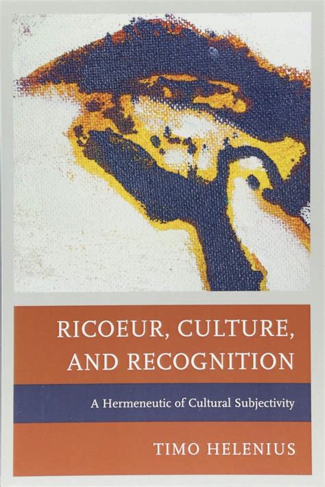 Buy Ricoeur, Culture, and Recognition: A Hermeneutic of Cultural ...