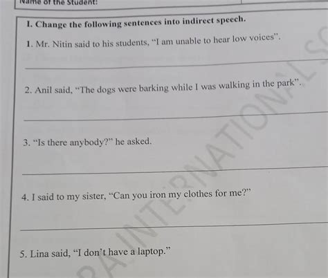 I. Change the following sentences into indirect speech. 1. Mr. Nitin ...