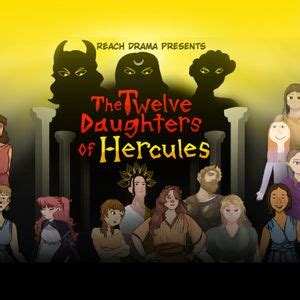 REACH Drama Presents: The Twelve Daughters of Hercules, Flagstar Strand ...