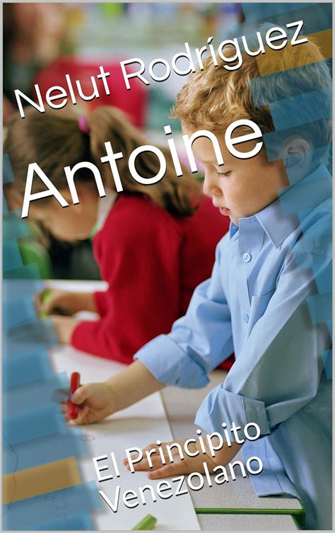 Antoine: El Principito Venezolano (Spanish Edition) eBook : Rodríguez ...