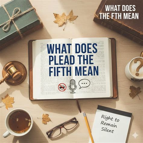 What Does Plead the Fifth Mean? Definition, Examples & Real-Life Usage