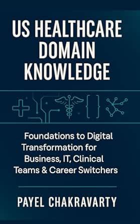 US Healthcare Domain Knowledge - Functions, Systems, Payments ...