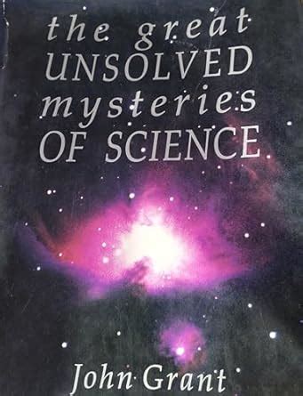 The Great Unsolved Mysteries of Science : Grant, John: Amazon.in: Books