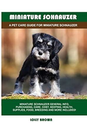 Buy Miniature Schnauzer: A Pet Care Guide for Miniature Schnauzer Book ...