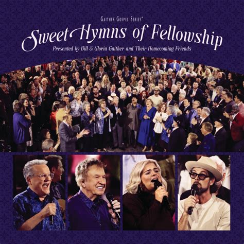 Gaither Gospel Series Announces Sweet Hymns of Fellowship, A New Album ...