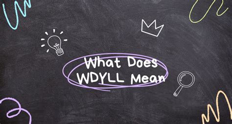 What Does WDYLL Mean? Decoding Internet Slang 2023