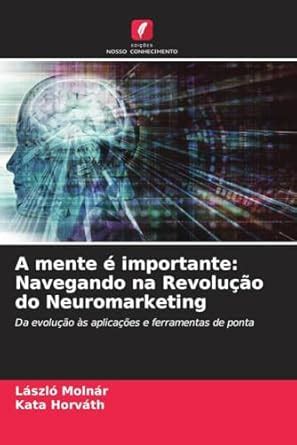 Buy A mente importante: Navegando na Revoluo do Neuromarketing Book ...
