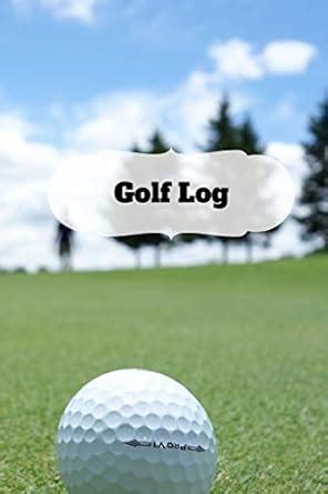 Golf Log: Golf Notes - Keep Track of Your Score and Swings - 105 Sheets ...