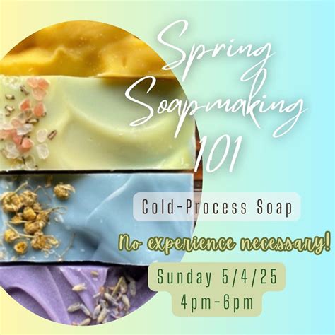 Spring Soapmaking 101, 709 East Market Street, Scranton, PA, United ...