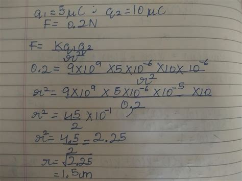 Two charges q₁=5μC and q₂ = 10μC repel each other with 0.2N force. What ...