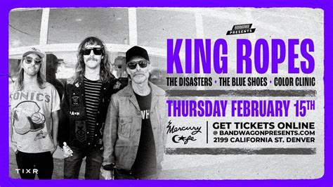 King Ropes w/ The Disasters + The Blue Shoes + Color Clinic @ Mercury ...