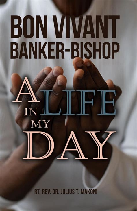 Bon Vivant Banker-Bishop: A Life in my Day eBook : Makoni, Rt. Rev. Dr ...