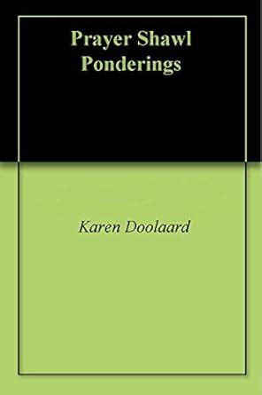 Prayer Shawl Ponderings eBook : Doolaard, Karen: Amazon.in: Kindle Store