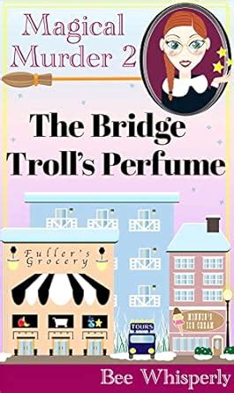 The Bridge Troll's Perfume: Magical Murder Book 2 eBook : Whisperly ...