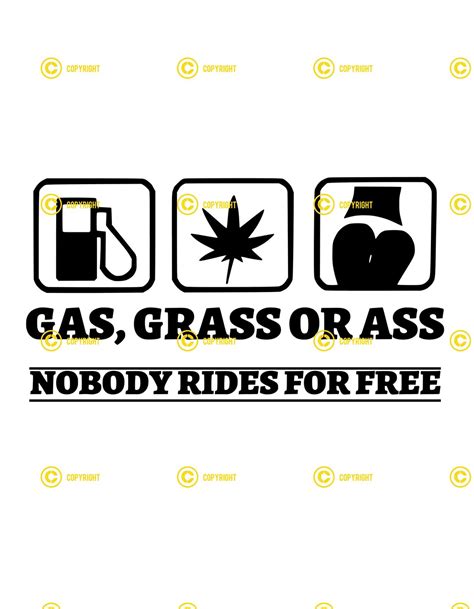 Gas Grass or Ass Nobody Rides for Free Digital Image SVG PNG JPG ...