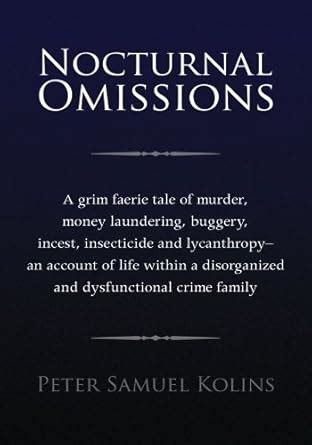 Nocturnal Omissions: A Grim Faerie Tale of Murder, Money Laundering ...