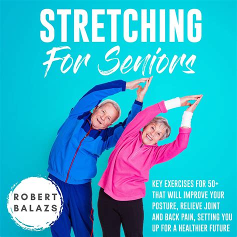 Buy Stretching for Seniors: Key Exercises for 50+ That Will Improve ...