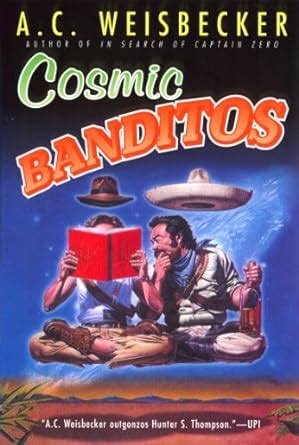 Cosmic Banditos eBook : Weisbecker, A. C.: Amazon.in: Kindle Store