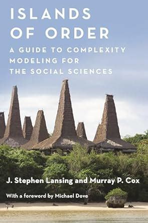 Buy Islands of Order: A Guide to Complexity Modeling for the Social ...