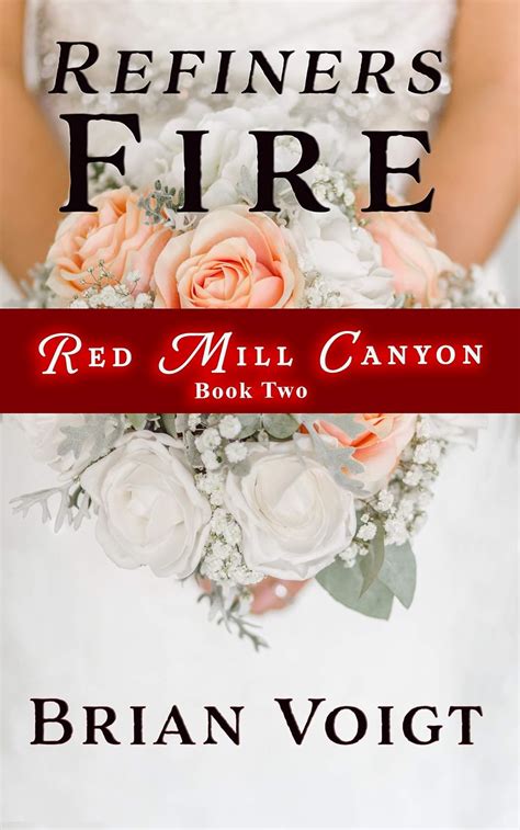 Refiners Fire (Red Mill Canyon Book 2) eBook : voigt, brian: Amazon.in ...