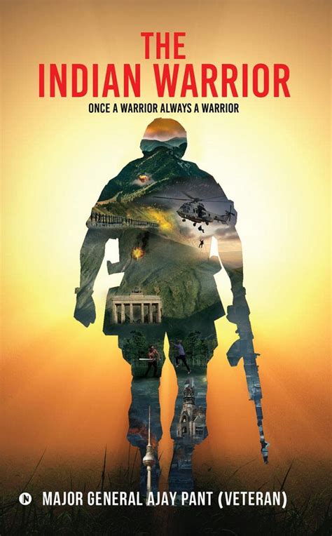 The Indian Warrior : Once a Warrior Always a Warrior : Major General ...
