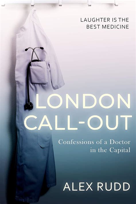 London Call-Out: Confessions Of A Doctor In The Capital (Doctor, Doctor ...