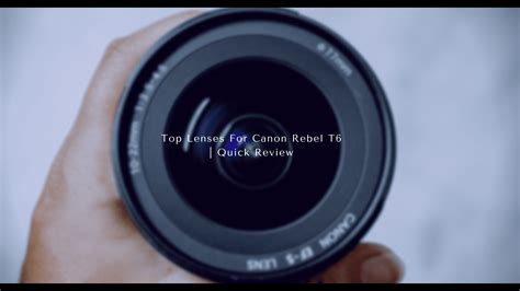 Top Lenses For Canon Rebel T6 | Quick Review 2022