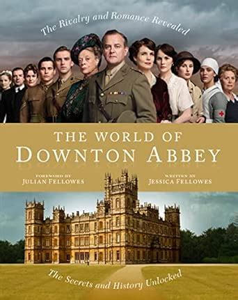 Buy The World of Downton Abbey: A Richly Detailed Historical Guide to ...