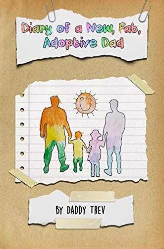 Diary of a New, Fat, Adoptive Dad: The Adoption Journey of an LGBT ...