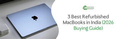 3 Best Refurbished MacBooks in India (2026 Buying Guide) – EzyRefurb