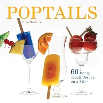 Buy Poptails: 60 Boozy Treats Served on a Stick Book Online at Low ...