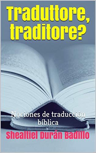 Traduttore, traditore?: Nociones de traducción bíblica (Spanish Edition ...