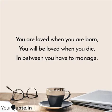 You are loved when you ar... | Quotes & Writings by Pradyut Dasgupta ...