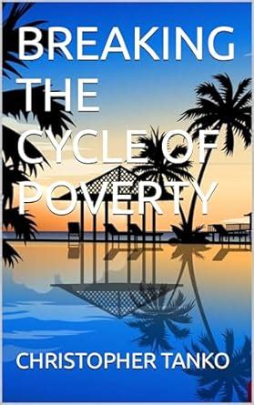 BREAKING THE CYCLE OF POVERTY eBook : TANKO, CHRISTOPHER : Amazon.in ...