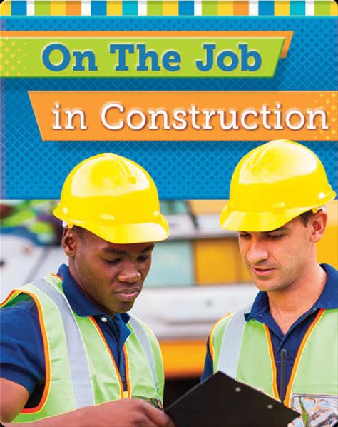 On The Job in Construction Book by Jessica Cohn | Epic
