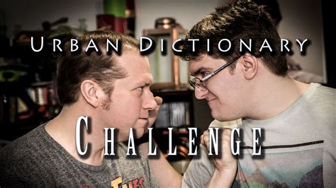 The Urban Dictionary Challenge! - YouTube