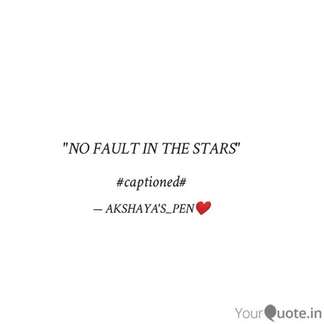 "NO FAULT IN THE STARS" ... | Quotes & Writings by Akshaya Sundararajan ...