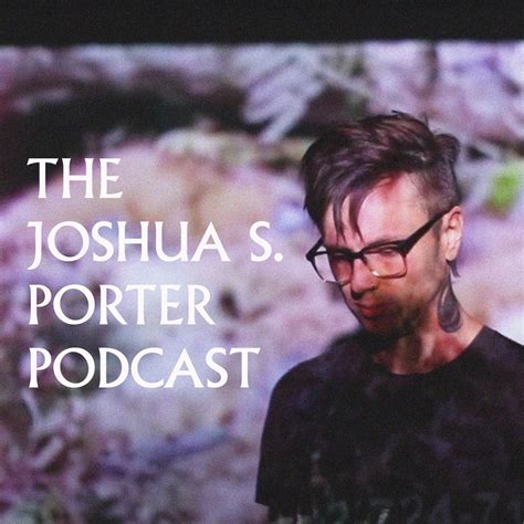 The Joshua S. Porter Podcast - Podcast - Apple Podcasts