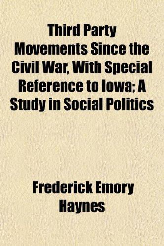 Third Party Movements Since the Civil War, with Special Reference to ...