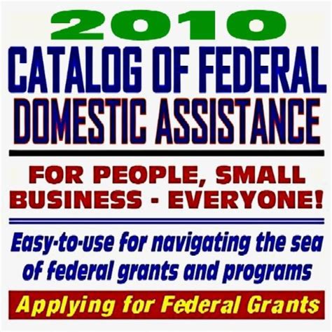 2010 Catalog of Federal Domestic Assistance and Federal Grants ...