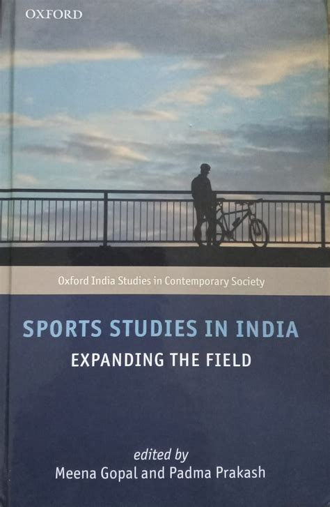 Sports Studies in India: Expanding the Field Edited by Padma Prakash ...