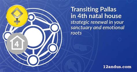 Transiting Pallas in the 4th natal house — strategic renewal in your ...