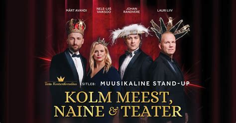 Muusikaline stand-up * Kolm meest, naine ja teater * Tallinn Kaja ...