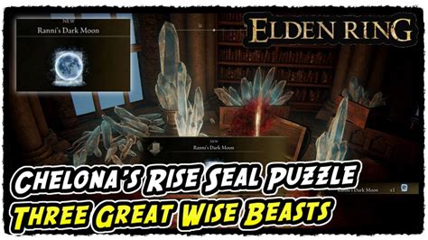 Chelona's Rise Seal Puzzle in Elden Ring Seek Three Great Wise Beasts ...